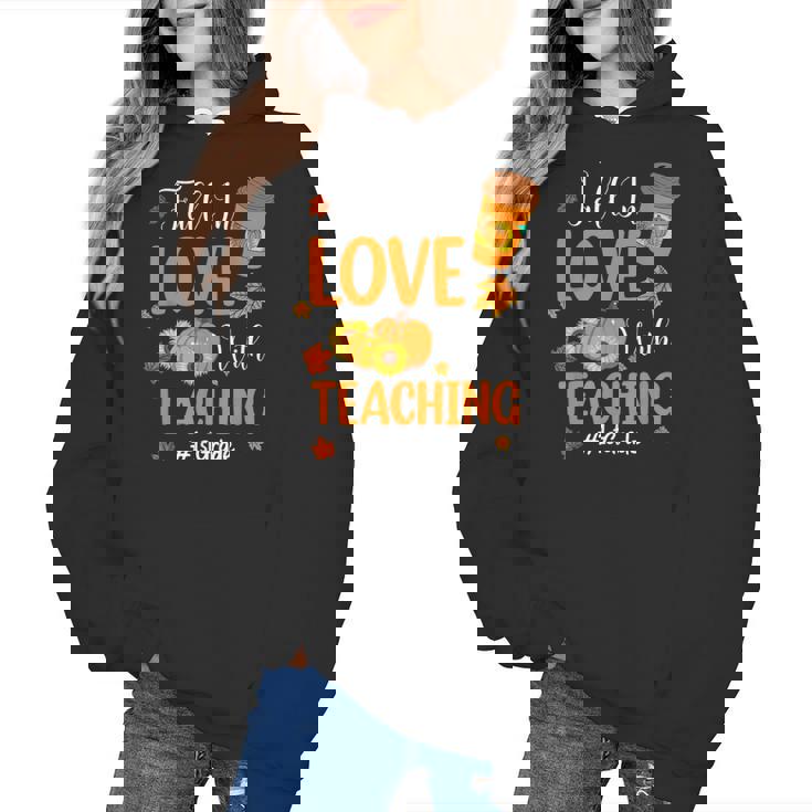 Fall In Love With Teaching 1st Grade Teacher Thanksgiving For Men Women Girls Kids Women&#x27;s Hoodie