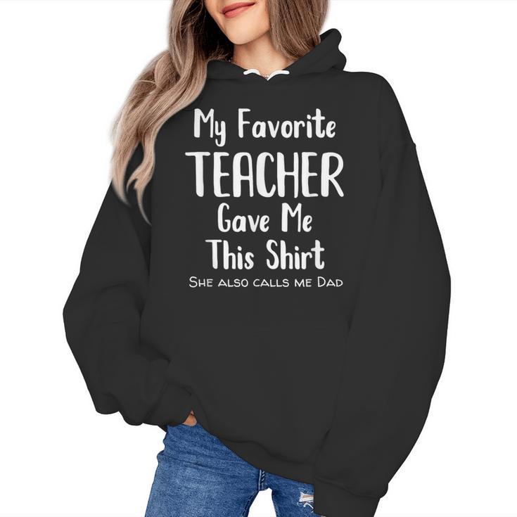 My Favorite Teacher Gave Me This Shirt Dad Daughter Women's Hoodie