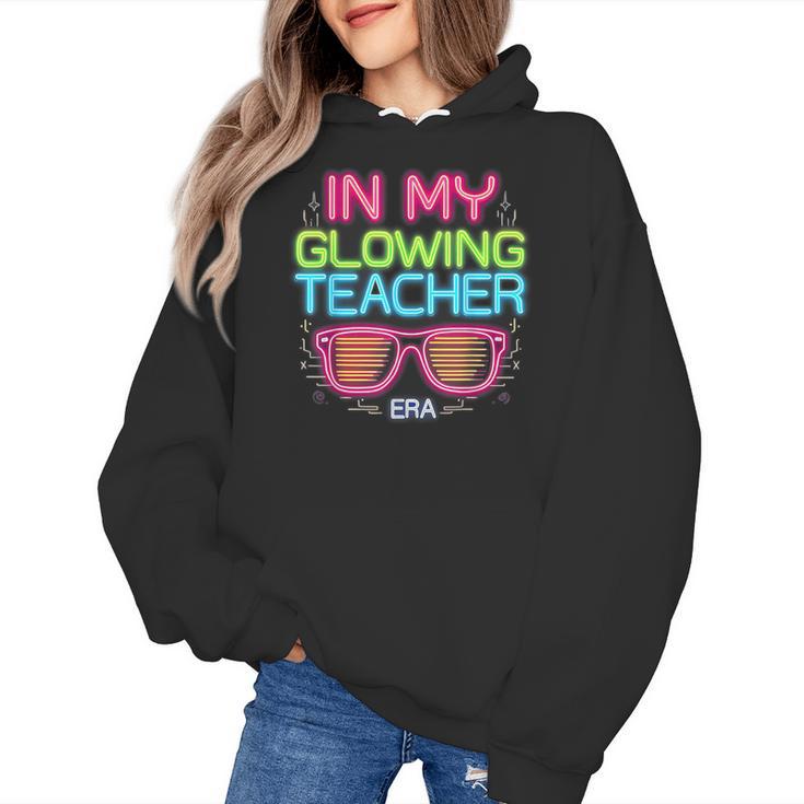 In My Glowing Teacher Era Groovy Colorful Bright Women's Hoodie