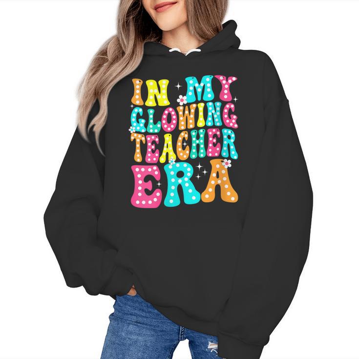 In My Glowing Teacher Era Groovy Colorful Bright Women's Hoodie