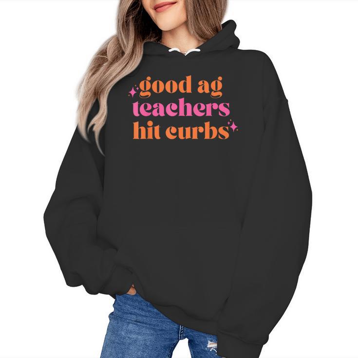 Good Ag Teachers Hit Curbs Teacher Apparel Women's Hoodie