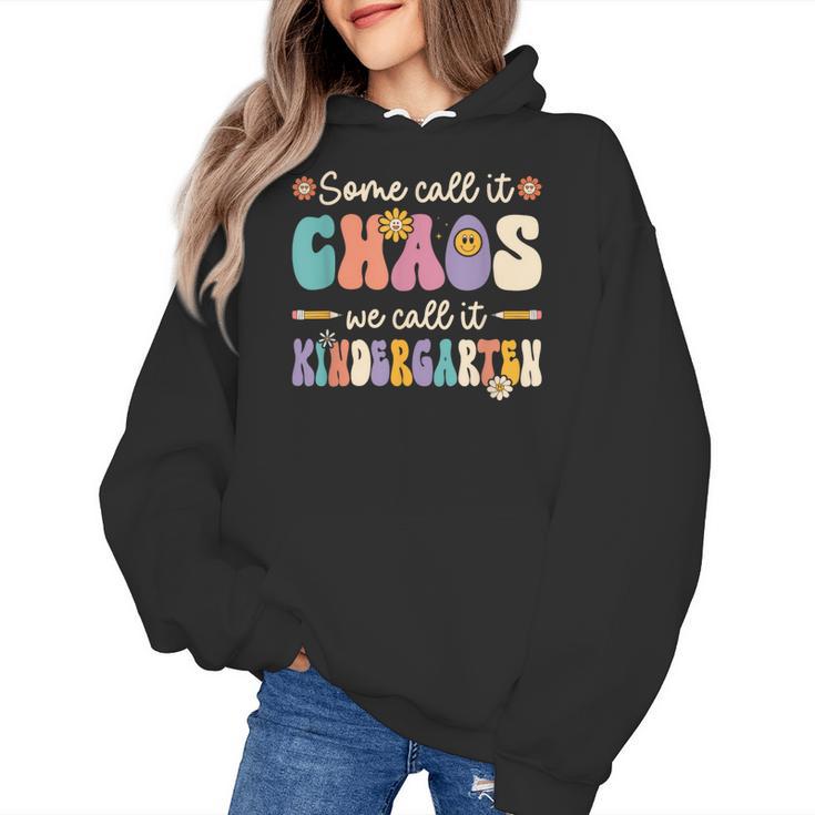 Groovy Some Call It Chaos We Call It Kindergarten Teacher Women's Hoodie