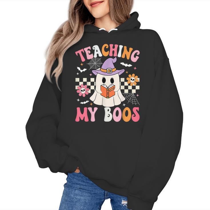 Groovy Teaching My Boos Teacher Ghost Halloween Teacher Women's Hoodie