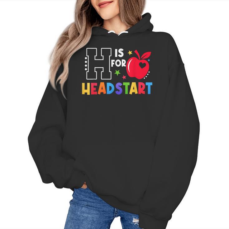 H Is For Head Start Teacher First Day Of School Tee Women's Hoodie