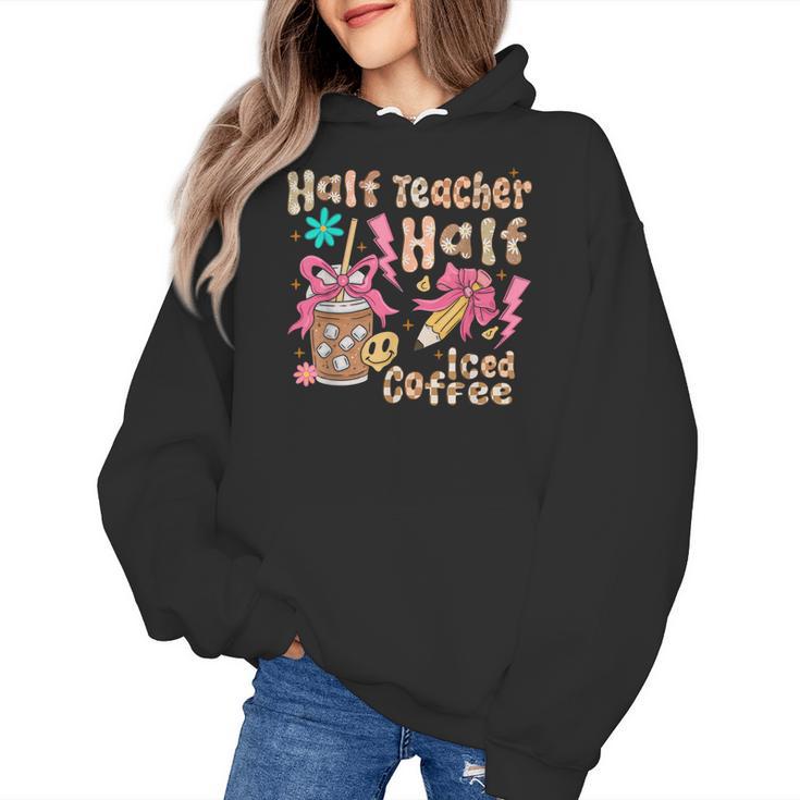 Half Teacher Half Iced Coffee Back To School Women's Hoodie