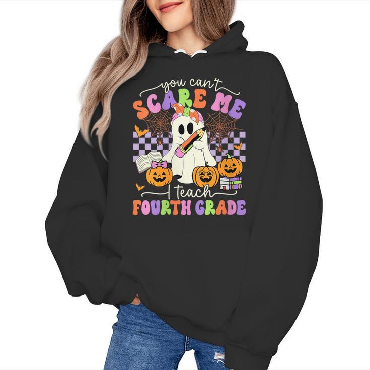 Halloween Teacher You Can't Scare Me I Teach Fourth Grade Women's Hoodie