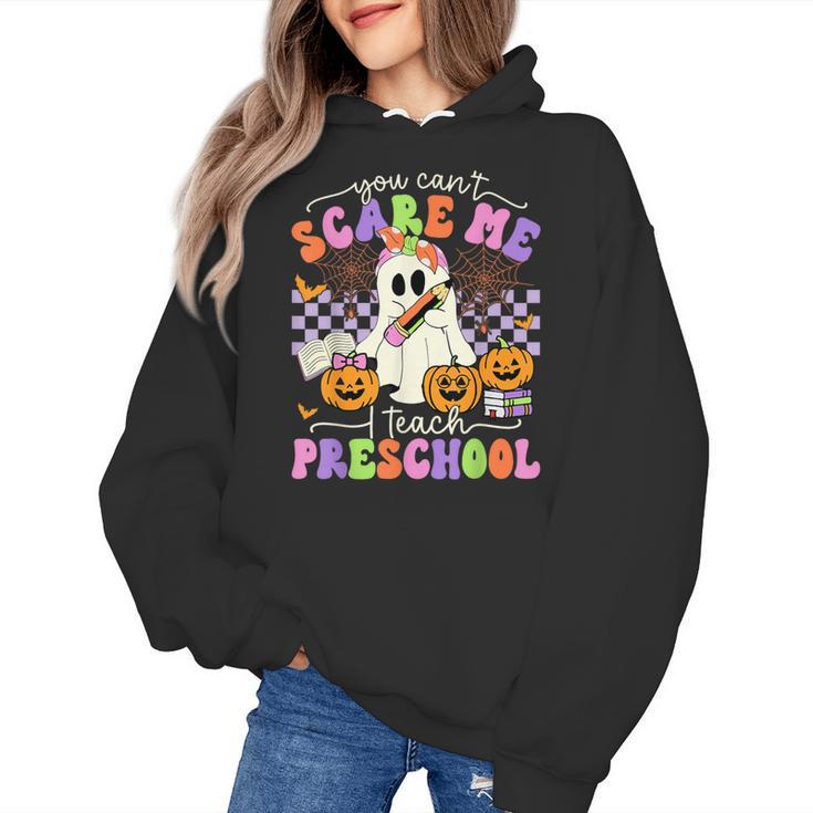 Halloween Teacher You Can't Scare Me I Teach Preschool Women's Hoodie