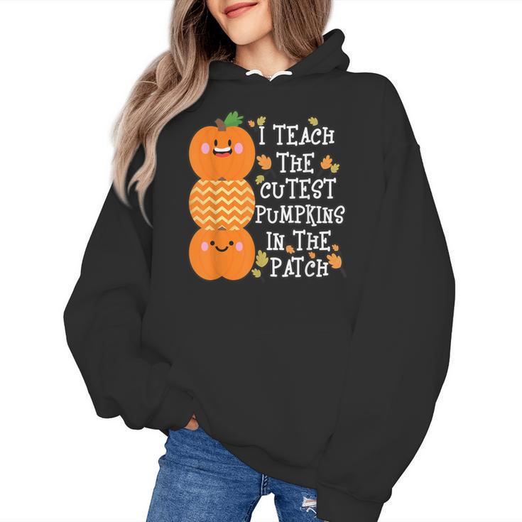 Halloween Teacher Shirt I Teach The Cutest Pumpkins In Patch Men Women Kids Women's Hoodie