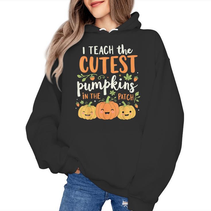 Halloween Teacher I Teach The Cutest Pumpkins In The Patch Women's Hoodie