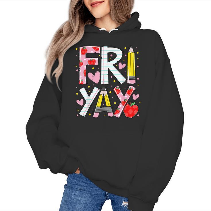Happy Fri-Yay Teacher Back To School Friday Lovers Women's Hoodie