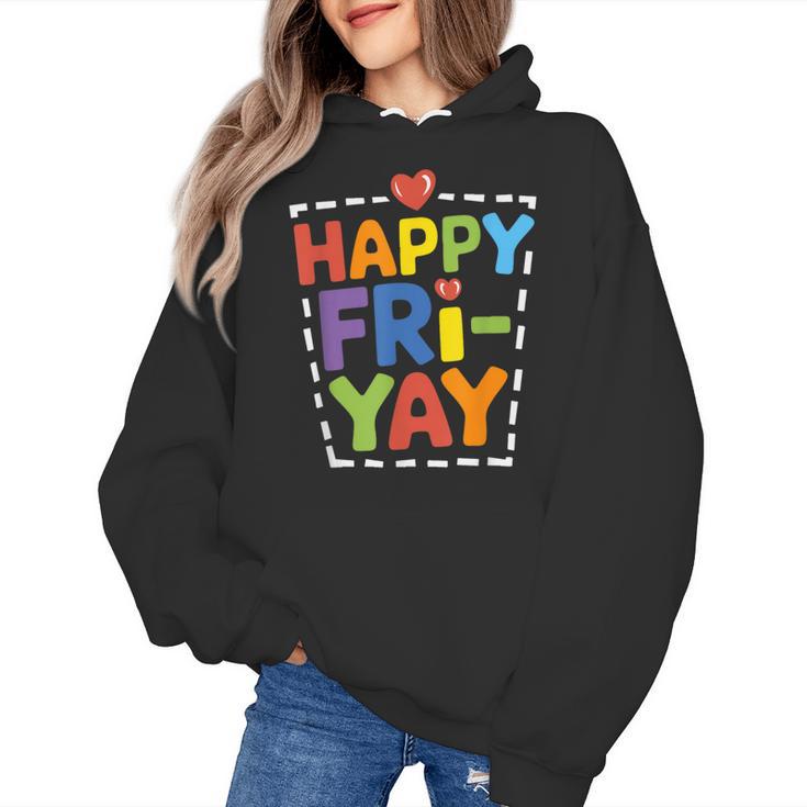 Happy Fri-Yay Teacher Life Weekend Pun Happy Friday Women's Hoodie