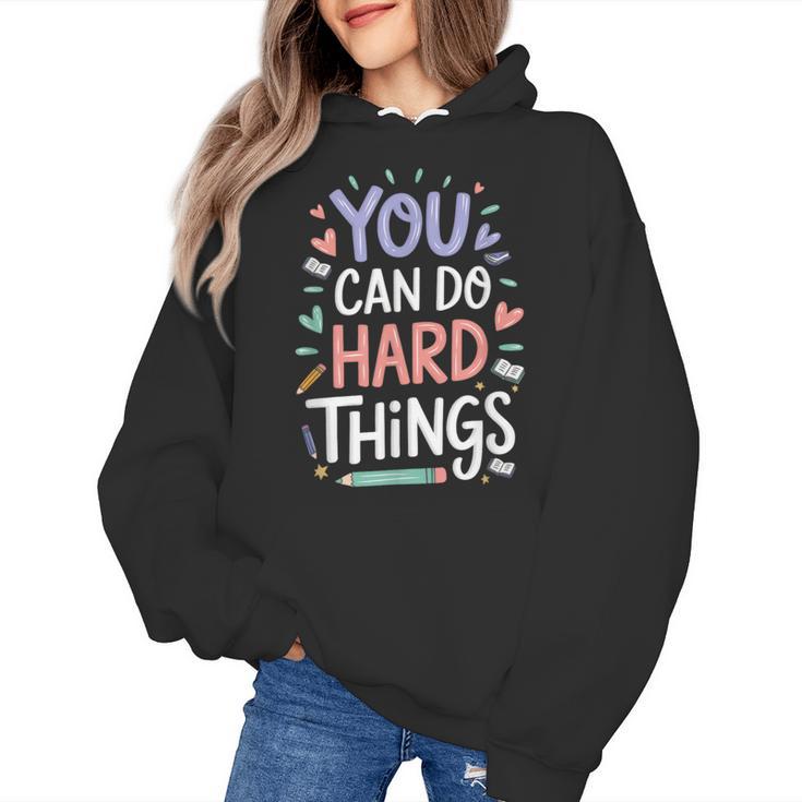 You Can Do Hard Things Test Day Teacher Kids Women's Hoodie