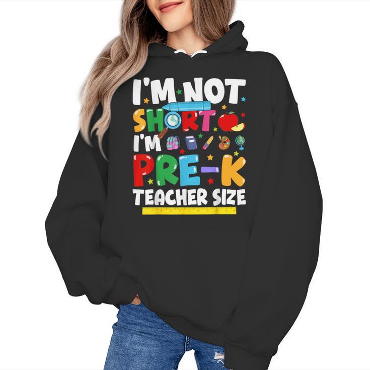 I'm Not Short I'm Pre-K Teacher Size Back To School Teacher Women's Hoodie