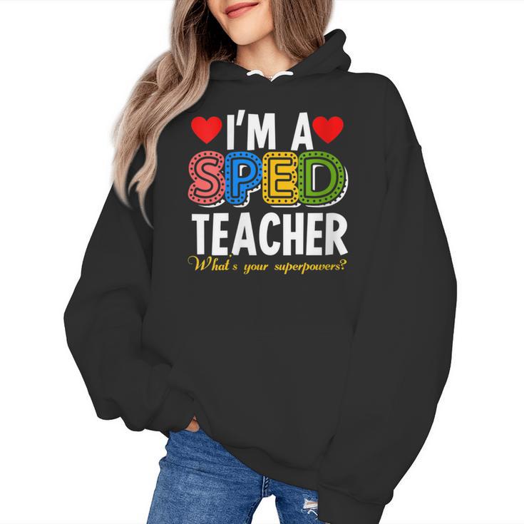 I'm A SPED Teacher Special Education Teacher Women's Hoodie