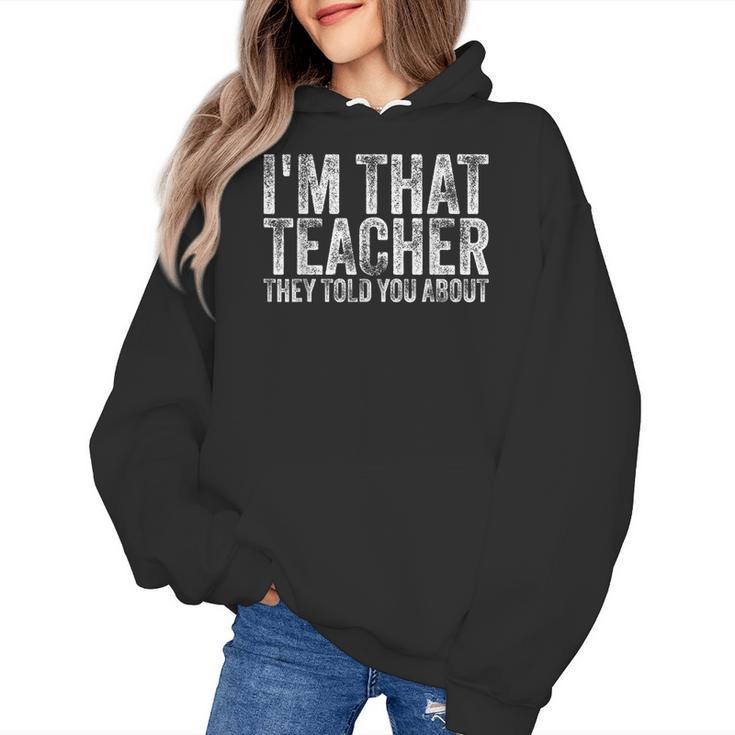 I'm That Teacher They Told You About Back To School For Men Women Women's Hoodie