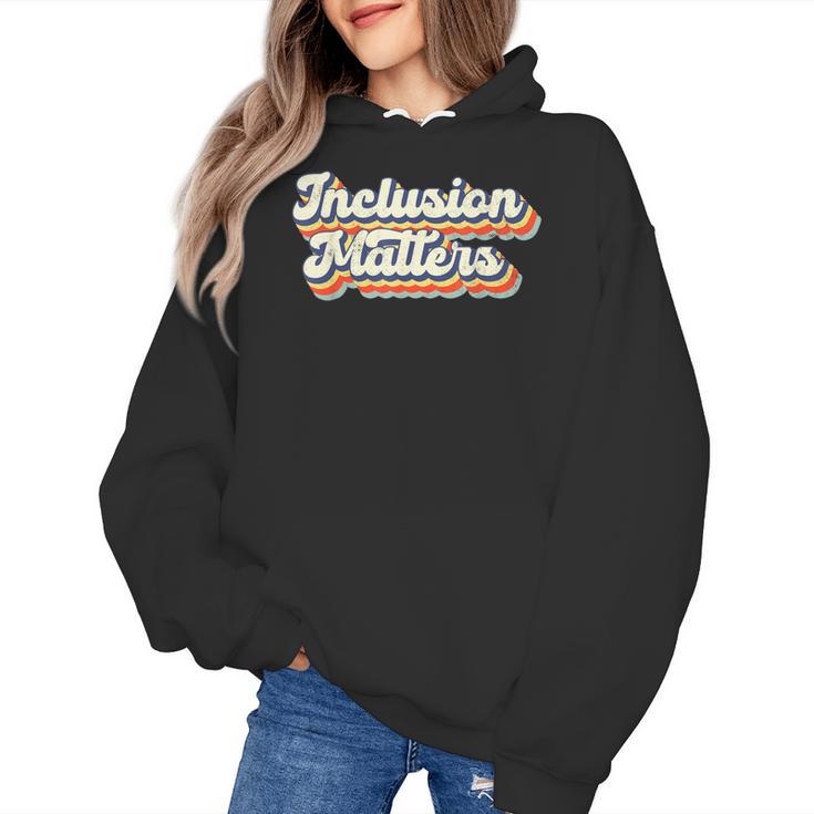 Inclusion Matters Special Education Sped Teacher Vintage Women's Hoodie, trending gift Inclusion Matters Special Education Sped Teacher Vintage Women's Hoodie, trending gift