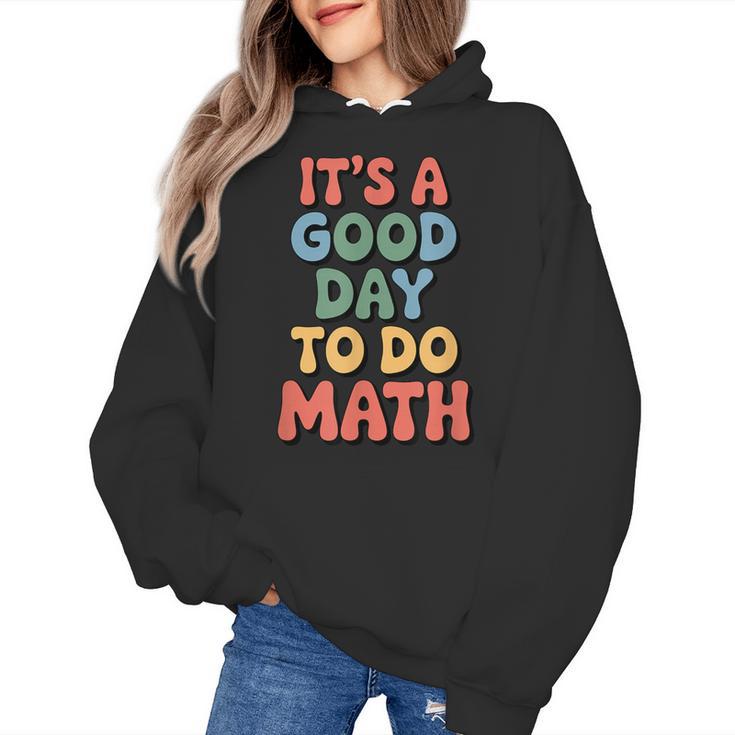 It's A Good Day To Do Math Retro Math Teacher Student Women's Hoodie