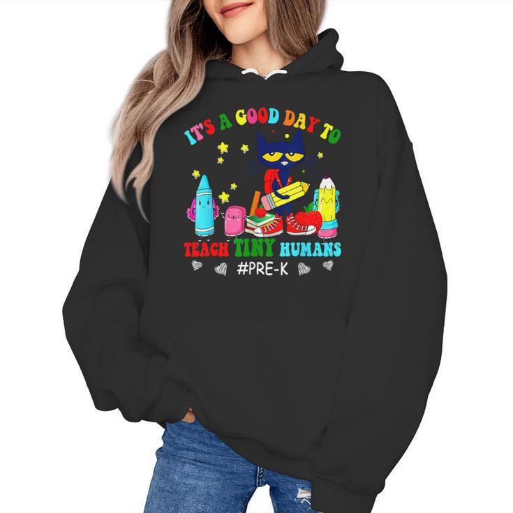 It's A Good-Day To Teach Tiny Humans Pre-K Cat Teacher Lover Women's Hoodie