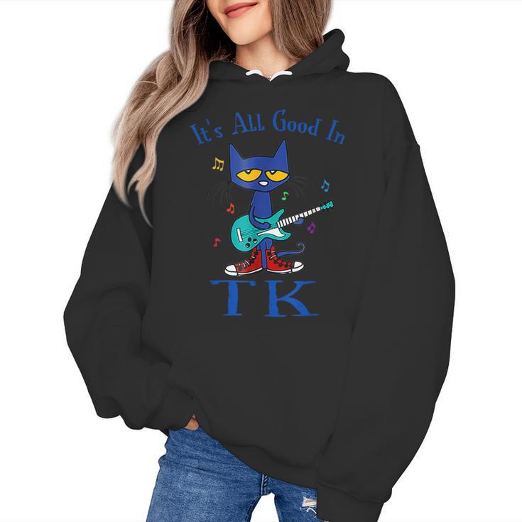 Its All Good In TK Cat Transitional Kindergarten Teacher Kid Women's Hoodie