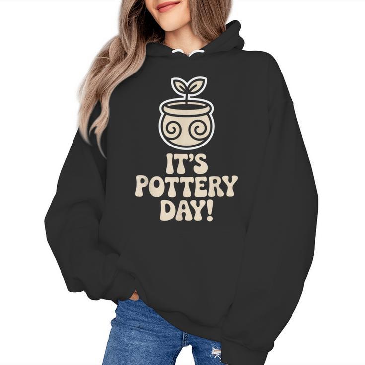 Its Pottery Day Clay Craft Ceramic Hobby Artisan Art Teacher Women's Hoodie