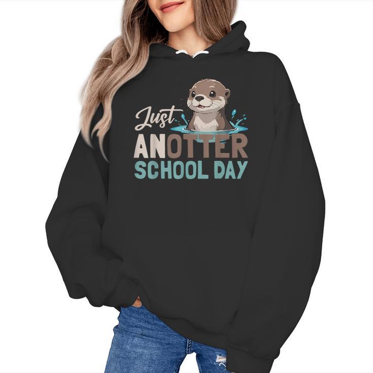 Just Anotter School Day Cute Otter Lover Teacher Student Women's Hoodie, trending gift Just Anotter School Day Cute Otter Lover Teacher Student Women's Hoodie, trending gift
