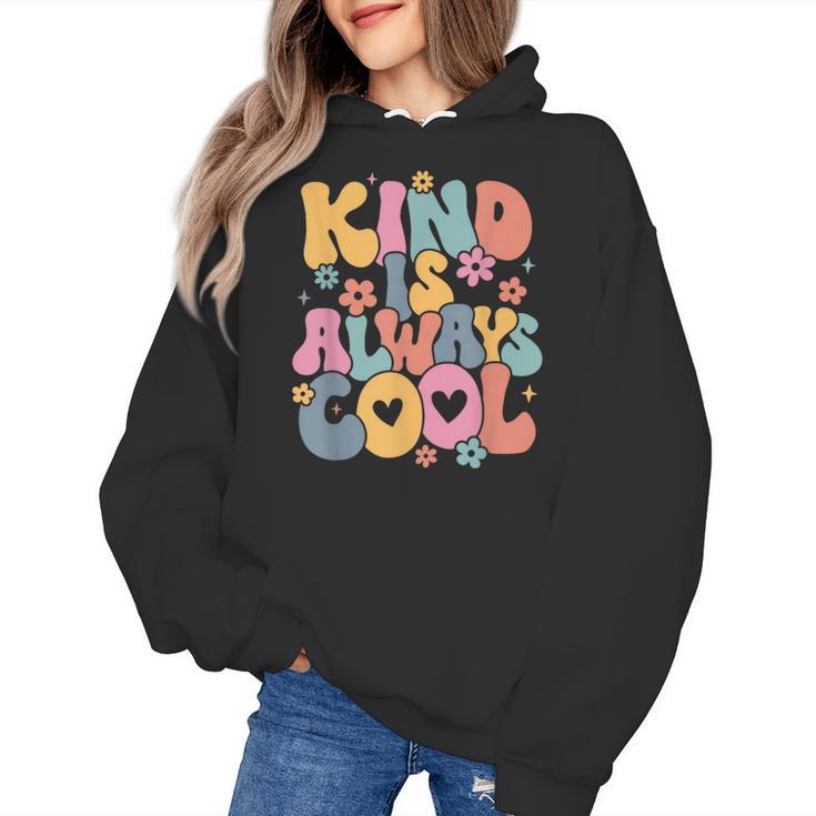 Kind Is Always Cool Groovy Teacher Be Kind Kindness Matters Women's Hoodie