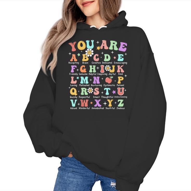 You Are Letters Alphabet Learn ABCs Inspiration Teacher Life Women's Hoodie