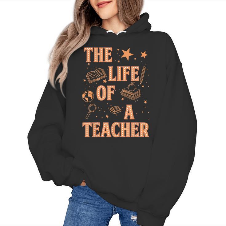 The Life Of A Teacher Back To School Women Men Women's Hoodie