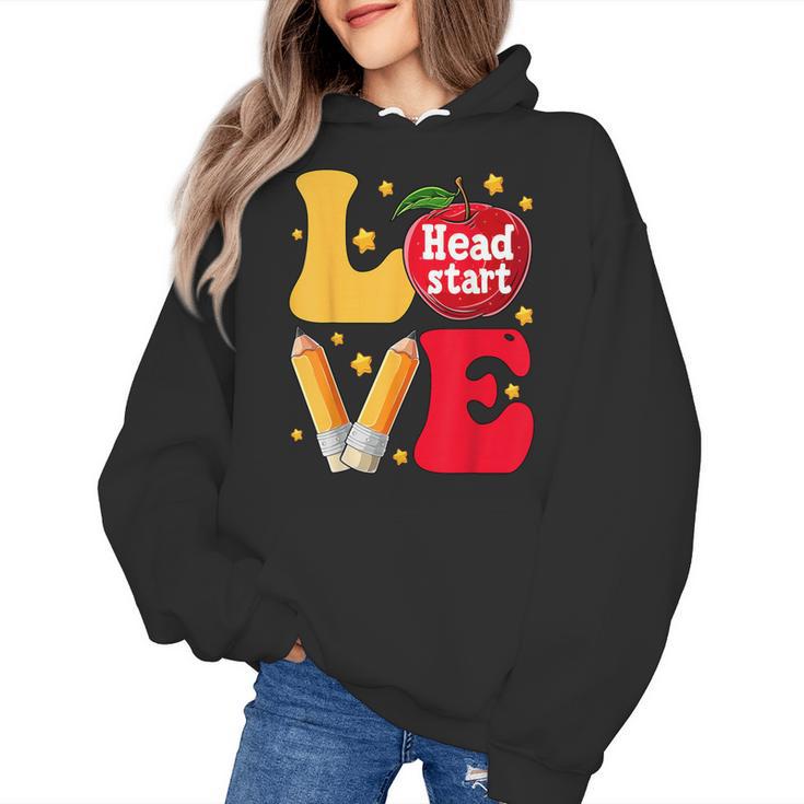 Love Headstart Head Start Teachers First Day Of School Women's Hoodie