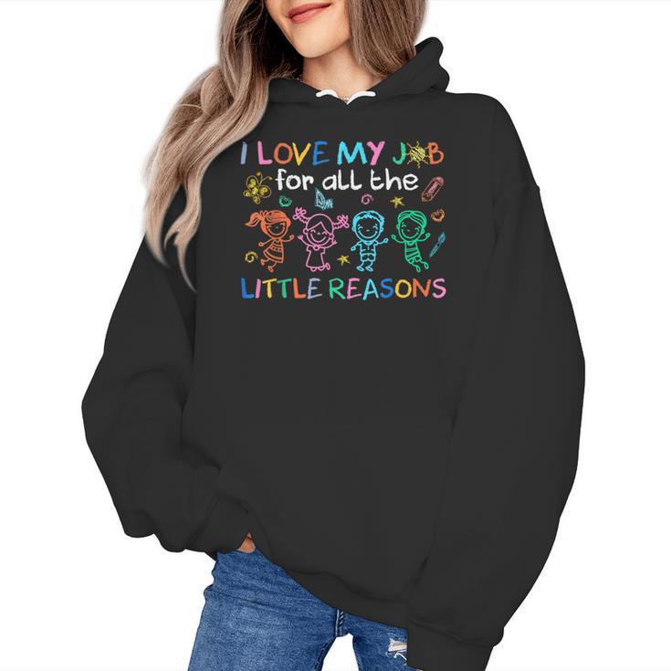 I Love My Job For All The Little Reasons Teacher Women's Hoodie