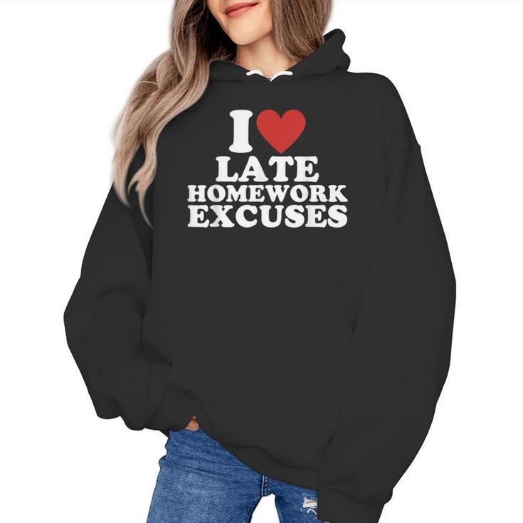 I Love Late Homework Excuses Sarcastic Teacher Lie For Men Women Women's Hoodie