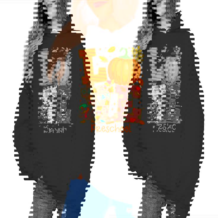 Love Preschool Teacher Turkey Thanksgiving Autumn Fall Women&#x27;s Hoodie