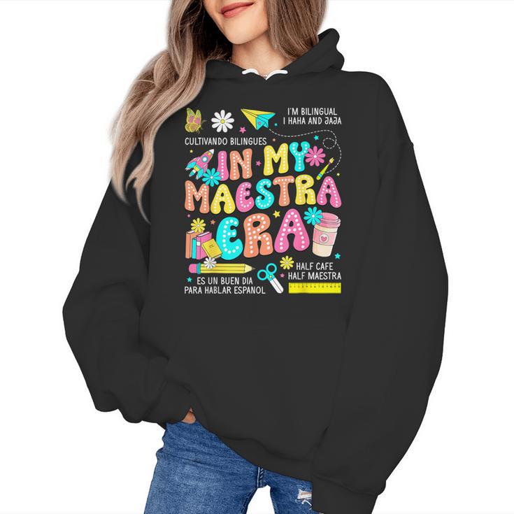 In My Maestra Era Spanish Bilingual Teacher Back To School Women's Hoodie