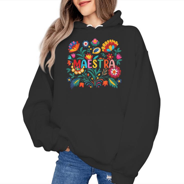 Maestra Flowers Spanish Teacher Cinco De Mayo Women's Hoodie