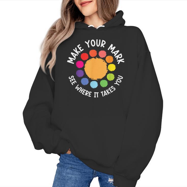Make Your Mark For a International Dot Day Teacher Dot Lover Women's Hoodie