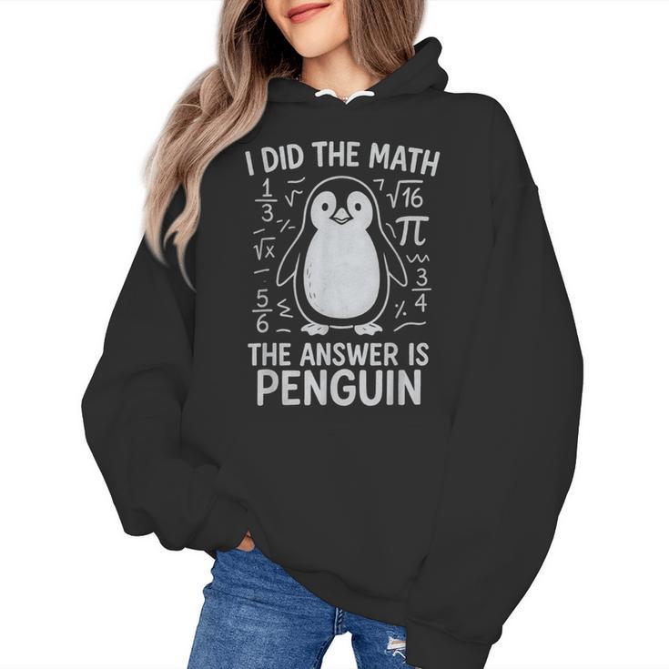 I Did The Math The Answer Is Penguin Math Teacher Women's Hoodie