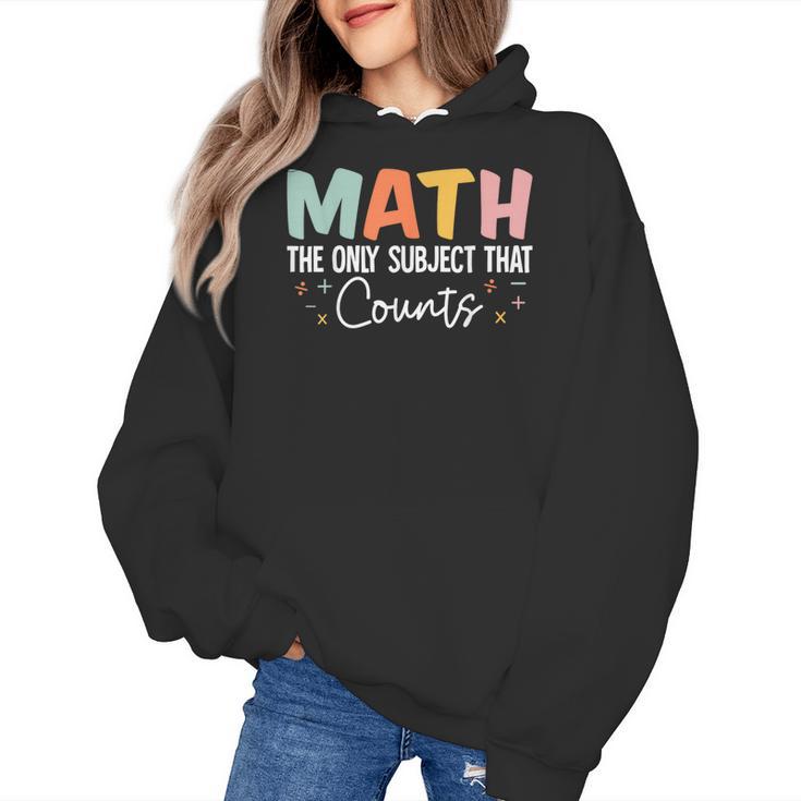 Math The Only Subject That Counts Cute Teacher Educator Women's Hoodie
