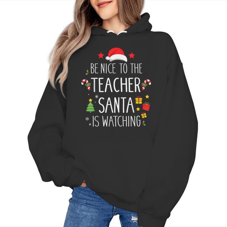 Be Nice Teacher Santa Watching Xmas School Students For Men Women Women's Hoodie
