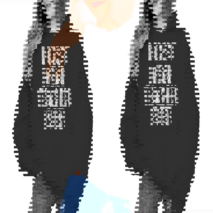 Nicest Mean Teacher Ever Teacher For Men Women Women&#x27;s Hoodie