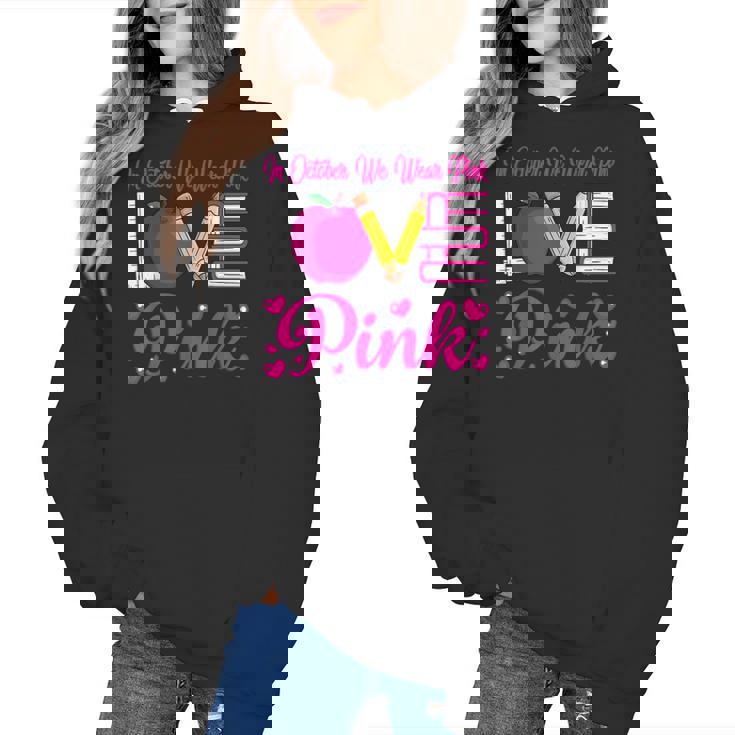 In October We Wear Pink Love Teacher Breast Cancer Awareness Women&#x27;s Hoodie