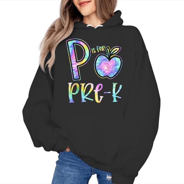 P Is For Pre-K Preschool Teacher Tie Dye Back To School Women's Hoodie