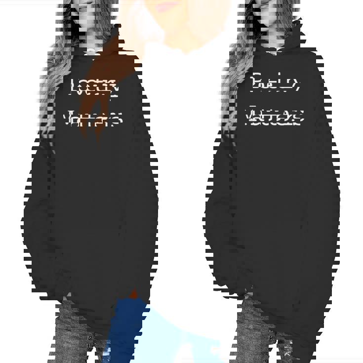 Poetry Matters Poem Writers Poet English Teacher Poetry Women&#x27;s Hoodie, English Teacher Gifts, trending gift