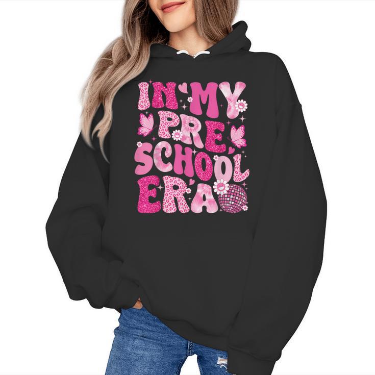 In My Preschool Era Teachers Women Back To School Kids Girls Women's Hoodie