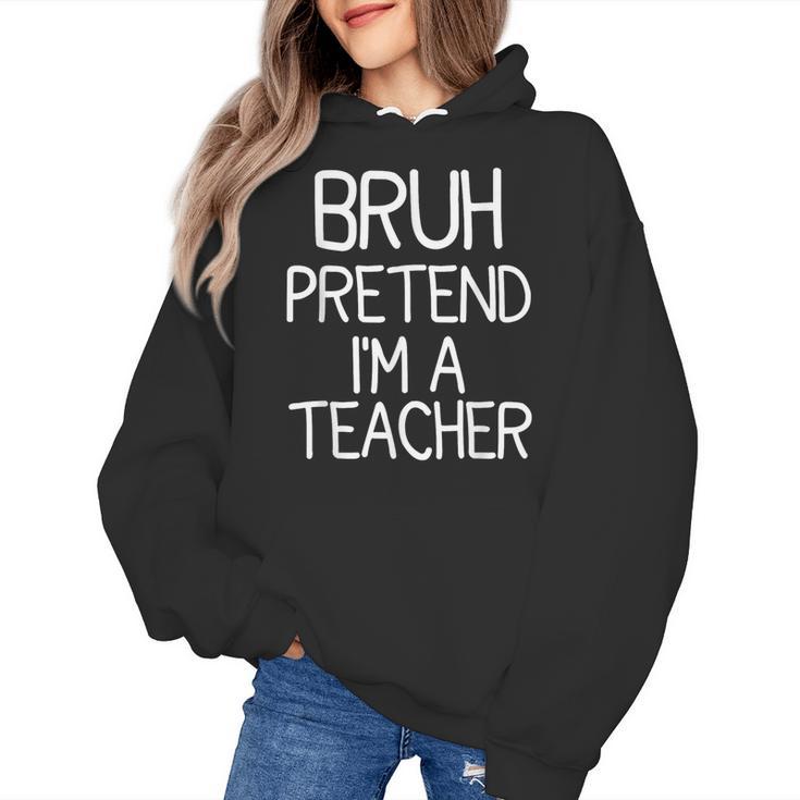 Pretend I'm A Teacher Halloween Costume Women's Hoodie