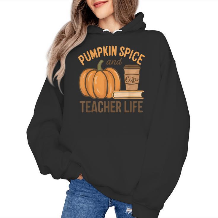 Pumpkin Spice And Teacher Life Halloween Teacher Women's Hoodie