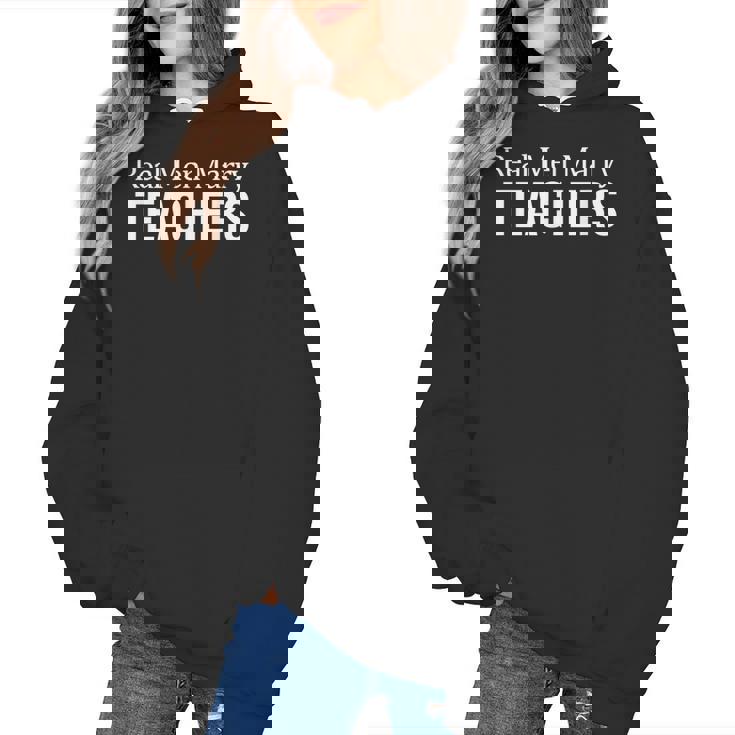 Real Men Marry Teachers Women&#x27;s Hoodie