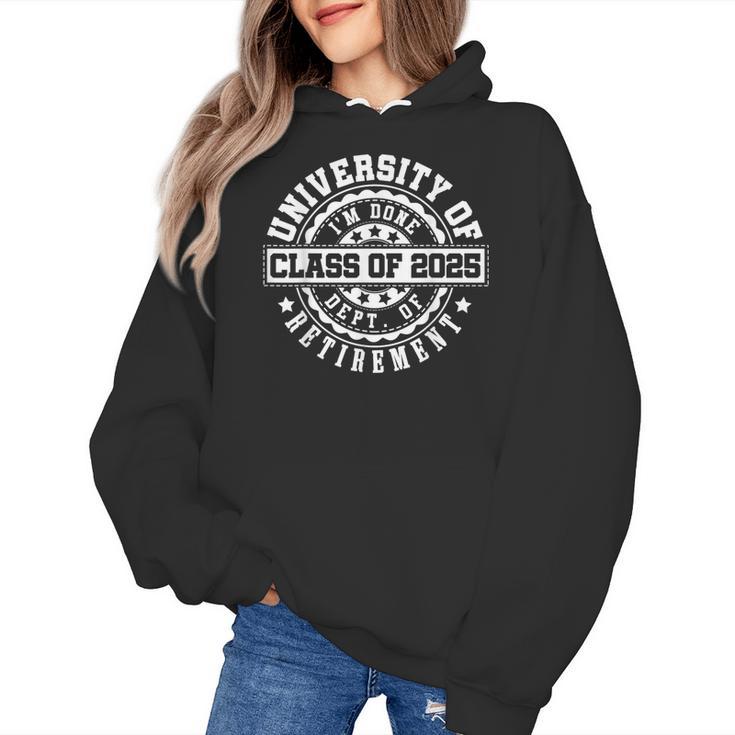 Retired 2025 For Teacher Retirement University Of I'm Done Women's Hoodie