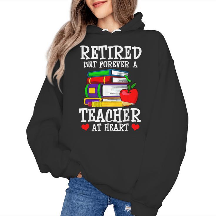Retired But Forever a Teacher At Heart Teacher Retirement Women's Hoodie