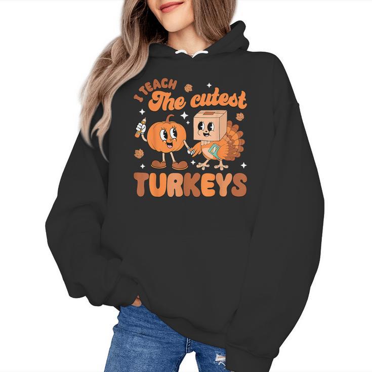 Retro I Teach The Cutest Turkey Thanksgiving Pumpkin Teacher Women's Hoodie