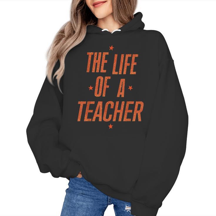 School Teachers Day The Life Of A Teacher Teaching Women's Hoodie